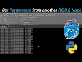 Set Parameters from another Node ROS2 Humble Python Tutorial