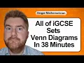 Everything you need to know about IGCSE Sets and Venn Diagrams in 38 minutes