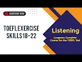 Download Lagu TOEFL Exercise Skills 18-22 Listening Longman Part B