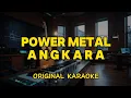 Power Metal - Angkara (Karaoke Score)