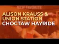 Alison Krauss Union Station - Choctaw Hayride
