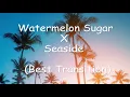 Download Lagu Harry Styles x Seb - Watermelon Sugar X Seaside (TikTok Best Transition)