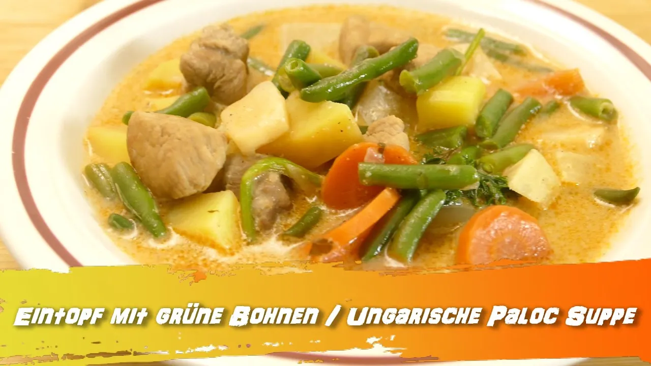 
          
          
          
            
            Grüne Bohnen Eintopf Rezept / ungarische Paloc Suppe
          
        . 