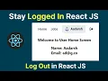 Logout in React JS Keep user logged in React JS Maintain login session throughout browser