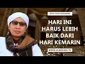 Download Lagu Hari Ini Harus Lebih Baik Dari Hari Kemarin | Buya Yahya Menjawab