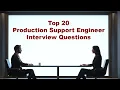 Top 20 Production Support Engineer Interview Questions