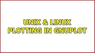 Unix Linux Plotting in gnuplot 2 Solutions