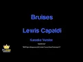 Lewis Capaldi - Bruises (Karaoke Version)