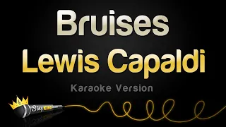 Lewis Capaldi - Bruises Karaoke Version