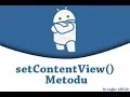 Android Programlama 16 Ders - setContentView Metodu