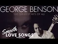 Download Lagu Love Songs by George Benson | In Your Eyes You Are The Love Of My Life | Bogie's Cafe