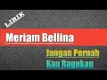 Download Lagu Meriam Bellina _ Jangan Pernah Kau Ragukan... (Lirik)