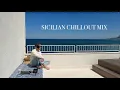 Sicilian Chillout Lounge Mix