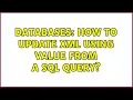 Databases How to update xml using value from a sql query