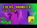 Event Handler Jiu-Jitsu
