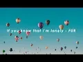 If you know that I'm lonely - FUR (lyrics)
