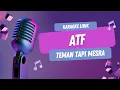 Download Lagu Karaoke Lirik - ATF - Teman Tapi Mesra
