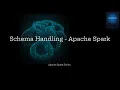 Apache Spark Schema Handling From Read to Evolution Explained