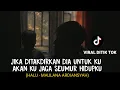 Download Lagu jika ditakdirkan dia untukku akan ku jaga (HALU -  MAULANA ARDIANSYAH) cover agusriansyah feat wawan