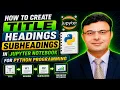 How to Create Titles Headings Subheadings in Jupyter Notebook Python Tutorial for Beginners