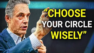 Choose Your Circle Wisely: Jordan Peterson on Cutting Out Toxicity