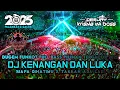 Lagu DUGEM FUNKOT FULL BASS PILIHAN TERGACOR‼️DJ KENANGAN DAN LUKA X SIAPA DIHATIMU X TAKKAN ADA LAGI NEW