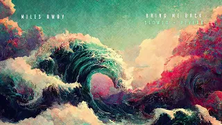 miles away bring me back feat claire ridgely slowed reverb 