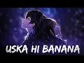 Download Lagu Uska Hi Banana - Aye Khuda (New male version) ft. Arijit Singh | Dj Remix | latest hindi cover「AMV」
