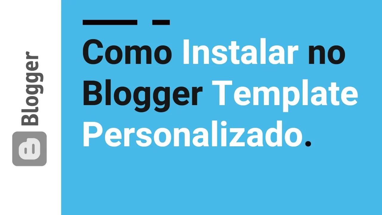 34 - Instalando Template Amália no Blogger