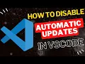 How to Disable Automatic Updates in Visual Studio Code