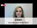 VRBO Reviews - Out 700 VRBO WONT HELP