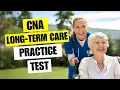 CNA Practice Test 2026 Long Term Care Nursing Assistant Certification Exam Questions Study Tips