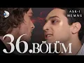 Lagu Aşk-ı Memnu 36. Bölüm - Full Bölüm