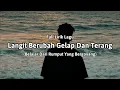 Download Lagu Langit Berubah Gelap Dan Terang (Lirik Lagu) \