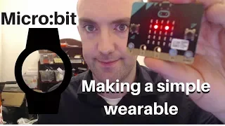 Micro bit Making a simple wearable Micro bit counter