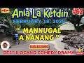 Lagu Ania La Ketdin DRAMA #62 | MANNUGAL A NANANG | BEST ILOCANO DRAMA - February 18.2026 #aynawowdrama