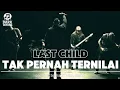 Download Lagu LAST CHILD_TAK PERNAH TERNILAI_COVER VERSION ALTERNATIF ROCK METAL