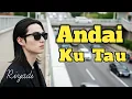 ANDAI KU TAU - Lagu Slow Rock Sedih Ballad Malaysia II RIYADI FEBRIYANTO