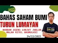 Lagu BAHAS SAHAM BUMI TURUN LUMAYAN SEMPAT TEMBUS 400 ASING DAN BANDAR MG JUALAN EFEK LIBURAN PANJANG