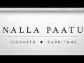 Nalla Pattu//Siddarth ft. Rabbit Mac//Plastic.co