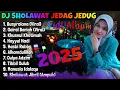 Download Lagu DJ SHOLAWAT JEDAG JEDUG TERBARU 2025 FULL ALBUM FUL BASS GLEERR ENAK DI DENGAR ADEM BANGET