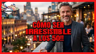 CÓMO SER IRRESISTIBLE A LOS 50 👍🏻!!