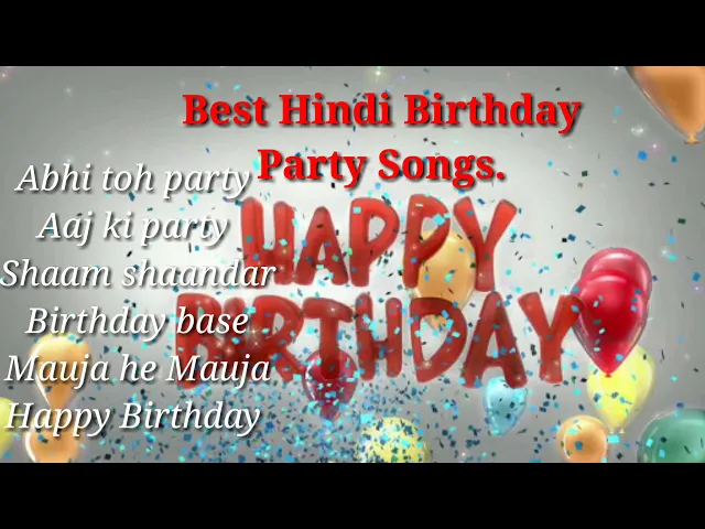 Download MP3 Best Hindi bollywood Birthday party songs.