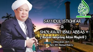 sayyidul istighfar u0026 sholawat ibnu abbas bacaan sebelum maghrib kh ahmad bakrie alm 