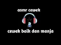 Download Lagu asmr cewek baik dan manja