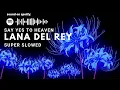 Download Lagu Lana del rey - say yes to heaven (super slowed)