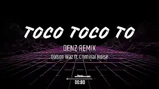 dixson was ft criminal noise toco toco yo bass house