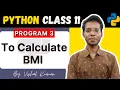 Program to calculate BMI in python Python for Class 11 Vishal Kumar Latest