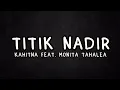 Download Lagu Titik Nadir Kahitna feat. Monita Tahalea Lyrics