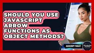 Should You Use JavaScript Arrow Functions As Object Methods - JavaScript Toolkit